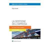 La gestione dell'impresa. Tra teoria e pratica aziendale - 2024 -