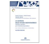 La gestione dello studio odontoiatrico. Manuale operativo per il dentista-imprenditore