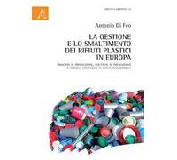 La gestione e lo smaltimento dei rifiuti plastici in Europa. Principio di precauzione, politiche di prevenzione e modelli comparati di waste management