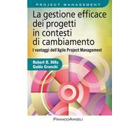 La gestione efficace dei progetti in contesti di cambiamento. I vantaggi dell'agile project management