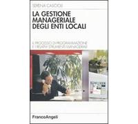 La gestione manageriale degli enti locali. Il processo di programmazione e i relativi strumenti manageriali
