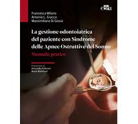 La gestione odontoiatrica del paziente con sindrome delle apnee ostruttive del sonno. Manuale pratico