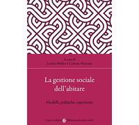 La gestione sociale dell'abitare. Approcci, strumenti, esperienze