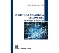 La gestione strategica dell'impresa. Le strategie di corporate - Genco Pie...