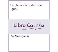 La ghirlanda di detti del guru - [OM Edizioni]