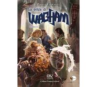 La gilda di Wagham. Vol. 1
