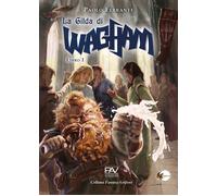 La gilda di Wagham. Vol. 1 - [Pav Edizioni]
