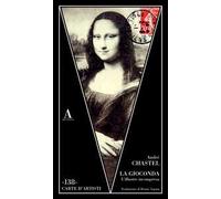 La Gioconda. L'illustre incompresa