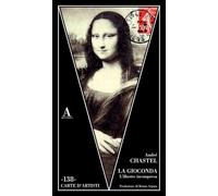 La Gioconda. L'illustre incompresa