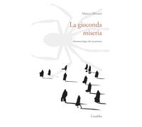 La gioconda miseria. Fenomenologia del tarantismo