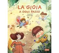 La gioia a ogni passo. Ediz. a colori