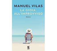 La gioia, all'improvviso