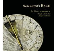 La Gioia Armonica; Margit Ubellacker; Jurgen Banholzer - Hebenstreit's Bach