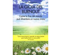 La gioia del Burnout. Come la fine del mondo può diventare un nuovo indizio