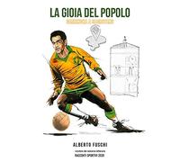 La gioia del popolo. Garrincha a Sacrofano