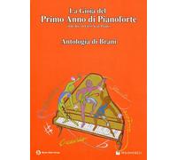 LA GIOIA DEL PRIMO ANNO DI PIANOFORTE - ANTOLOGIA DI BRANI