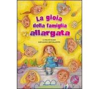 La gioia della famiglia allargata. Con CD Audio
