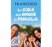 La gioia dell'amore in famiglia
