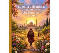 La gioia dell'anima: un dono divino che illumina il cammino