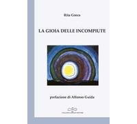 La gioia delle incompiute