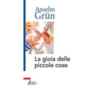 La gioia delle piccole cose