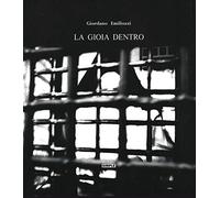 La gioia dentro. Ediz. illustrata