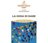 La gioia di dare. Incontro con Donata Dolci «Didi»