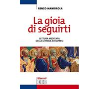 La gioia di seguirti. Lettura meditata della Lettera ai Filippesi