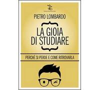 La gioia di studiare. Perché si perde e come ritrovarla