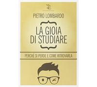 La gioia di studiare. Perché si perde e come ritrovarla
