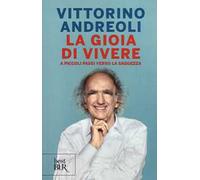 La gioia di vivere – A piccoli passi verso la saggezza – Rizzoli Cucine