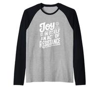 La Gioia è in sé Un atto di Resistenza Maglia con Maniche Raglan
