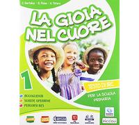 La gioia nel cuore. Per la 1ª, 2ª, 3 ella Scuola elementare. Con ebook. Con espansione online