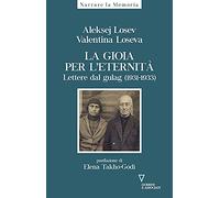 La gioia per l'eternità. Lettere dal gulag (1931-1933)