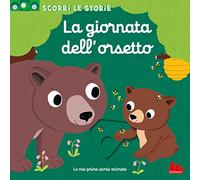 La giornata dell'orsetto. Scorri le storie. Ediz. a colori
