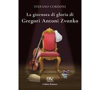 La giornata di gloria di Gregori Antoni Zvonko