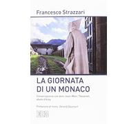 La giornata di un monaco. Conversazione con don Jean-Marc Thevenet, abate d'Acey