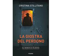 La giostra del perdono. Le inchieste di Clodoveo