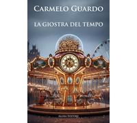 La giostra del tempo - 2026 - Algra (Mosaico di parole)