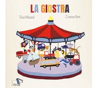 La giostra. Ediz. a colori