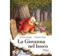 La Giovanna nel bosco. Nuova ediz.