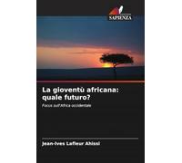 La gioventù africana: quale futuro?: Focus sull'Africa occidentale