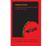 La gioventù del commissario Melillo. Avellino 1946-1964 - Festa Franco