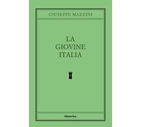 Libri Giuseppe Mazzini - La Giovine Italia
