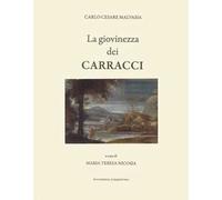 La giovinezza dei Carracci. Ludovico, Agostino e Annibale Carracci
