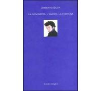 La giovinezza, l'amore, la fortuna
