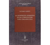 La giovinezza sommersa di un compositore. Luigi Dallapiccola