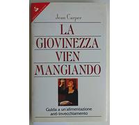 La giovinezza vien mangiando