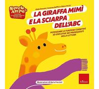 La giraffa Mimi e la sciarpa dell'abc. Potenziare le funzioni cognitive ed esecutive nei prerequisiti della lettura