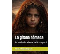 La gitana nómada: La muchacha a la que nadie preguntó